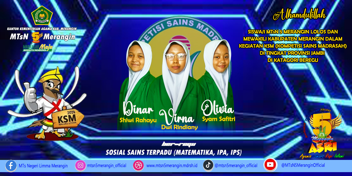 3 SISWI MTsN 5 MERANGIN MEWAKILI KSM (KOMPETISI SAINS MADRASAH) KE PROVINSI